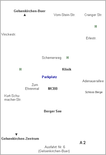 Textfeld:              Gelsenkirchen-Buer                       ▲                             Vom-Stein-Str.         Cranger Str.                                                                                                   H            Vinckestr.                                                                                          Erlestr.                                           Schernerweg     H                                                    H                                           Klinik                                           Parkplatz                                                                                      Adenauerallee                                Zum                         Ehrenmal         MCBB                                                                                         Schloss Berge   Kurt-Schu-   macher-Str.                                                                                                                                          Berger See               ▼Gelsenkirchen-Zentrum                                                                                   A 2                                              Ausfahrt Nr. 6                                       (Gelsenkirchen-Buer)                         